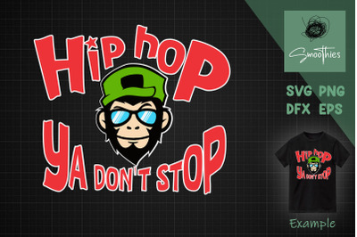 Hip Hop Ya Don&#039;t Stop Svg