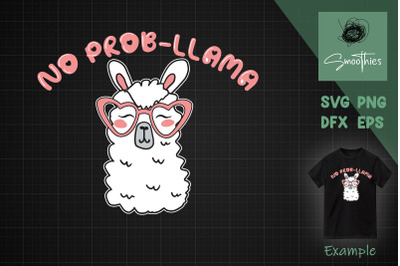 No Prob Llama Alpaca Funny Llama Quote