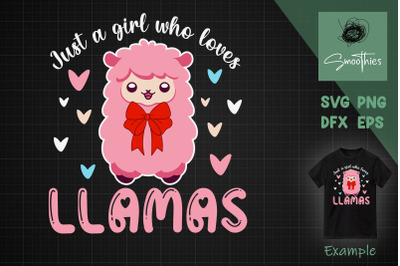 Cute Llama Just A Girl Who Loves Llamas