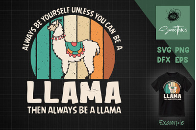 Always Be Yourself Funny Llama Lover