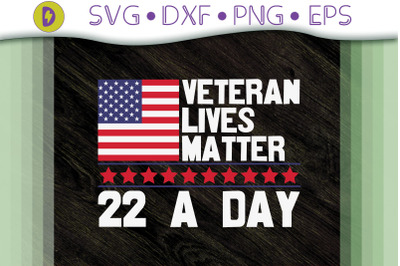 22 Day Veteran Lives Matter Quote
