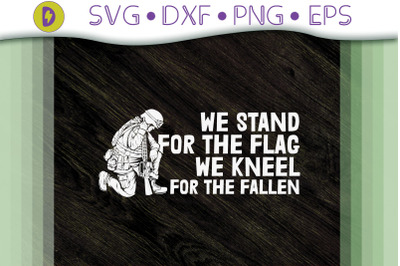 We Stand For Flag, Kneel For The Fallen