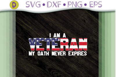 I am A Veteran My Oath Never Expires