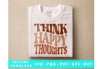 Think Happy Thoughts SVG, Positive Quote SVG, Motivational SVG