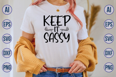 keep it sassy svg cut file