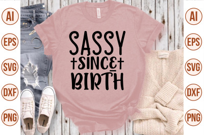 sassy since birth svg