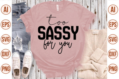 too sassy for you svg