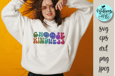 Choose kindness svg, inspirational groovy svg