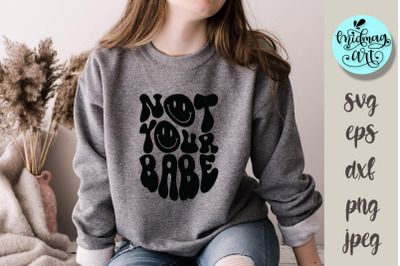 Not your babe svg, groovy mom svg