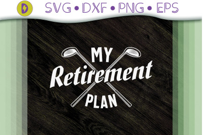 Funny Design Golfer Retirement Plan