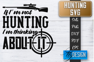 Hunting SVG | Hunter SVG | Man Quote | Dad SVG