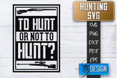 Hunting SVG | Hunter SVG | Man Quote | Dad SVG