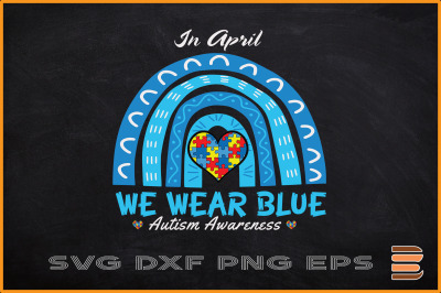 In April We Wear Blue Autism Rainbow