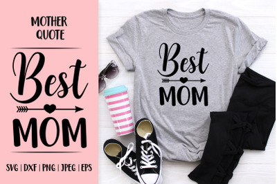 Best mom. Mothers Day quote SVG . Mothers Day gift