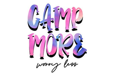 Camp More Worry Less Sublimation