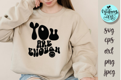 You are enough svg, Inspirational groovy svg