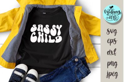 Sassy child svg, groovy kids cut file