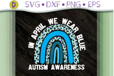 Autism Awareness In April We Wear Blues