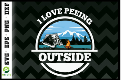 I Love Peeing Outside Camping Hiking