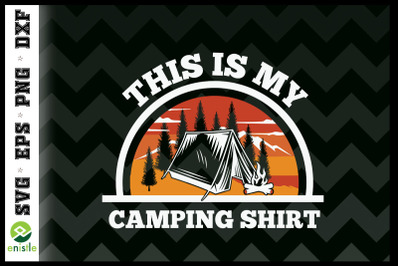 This Is My Camping Shirt Funny Camper