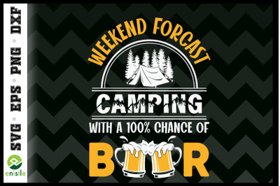 Weekend Forecast Camping Funny Camping