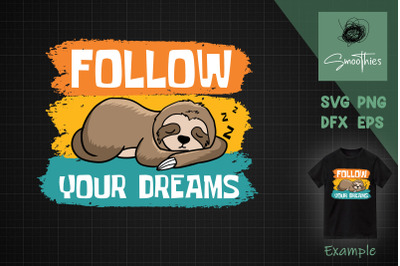 Dreaming Sloth Svg Follow Your Dreams