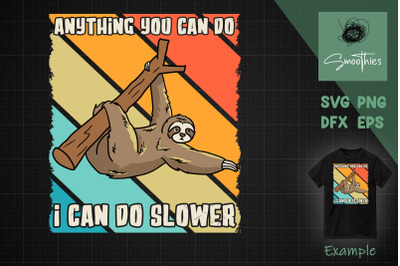 Funny Sloth Svg I Can Do Slower