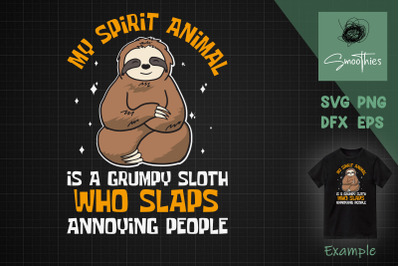 My Spirit Animal Is A Grumpy Sloth Svg