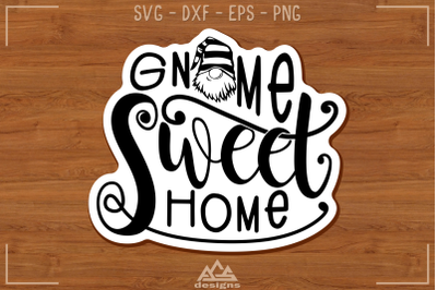 Gnome Sweet Home Decals Sticker Svg Design