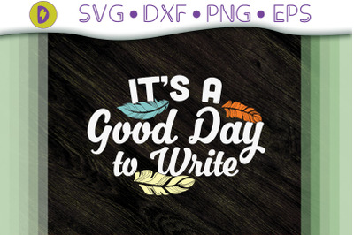 Design It&#039;s A Good Day To Write Gift