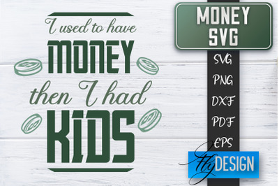 Money SVG | Money is all I need SVG | Money Quote | Spending Money SVG