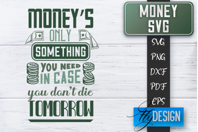 Money SVG | Money is all I need SVG | Money Quote | Spending Money SVG