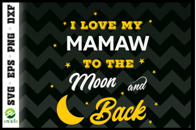 I Love My Mamaw To The Moon And Back