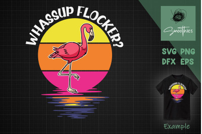 Flamingo Svg - Whassup Flockers&3F;