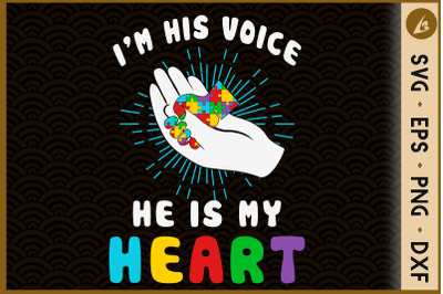 Im His Voice He Is My Heart Autism