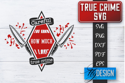 True Crime SVG | Crime Scene SVG | Crime Shows Quotes