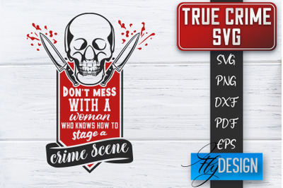 True Crime SVG | Crime Scene SVG | Crime Shows Quotes