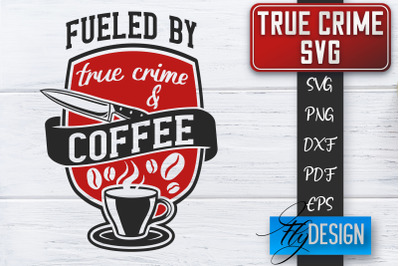 True Crime SVG | Crime Scene SVG | Crime Shows Quotes