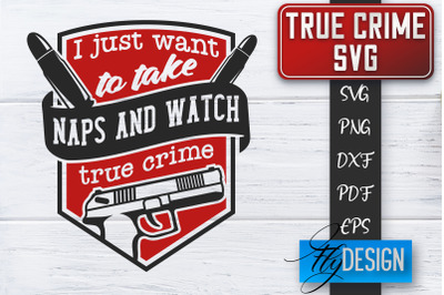 True Crime SVG | Crime Scene SVG | Crime Shows Quotes