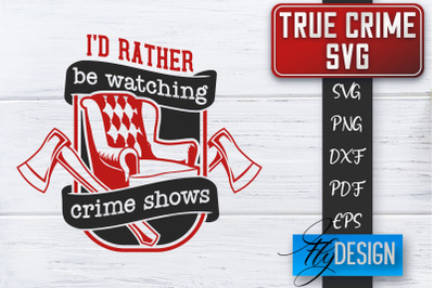 True Crime SVG | Crime Scene SVG | Crime Shows Quotes