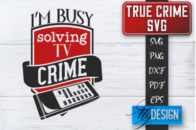 True Crime SVG | Crime Scene SVG | Crime Shows Quotes