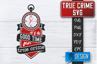 True Crime SVG | Crime Scene SVG | Crime Shows Quotes