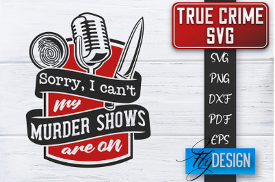 True Crime SVG | Crime Scene SVG | Crime Shows Quotes