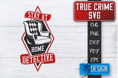 True Crime SVG | Crime Scene SVG | Crime Shows Quotes