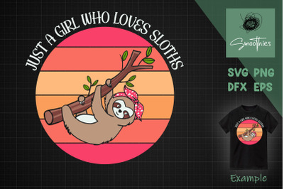 Sloth Svg Just A Girl Who Loves Sloths