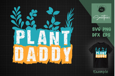 Fathers Day Svg Gardener Plant Daddy