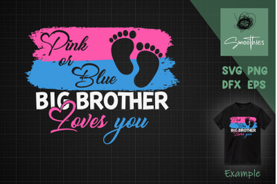 Pink Or Blue Big Brother Loves You