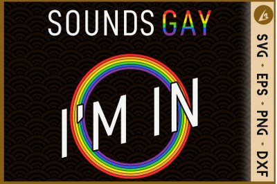 Pride Sounds Gay I&#039;m In LGBTQ