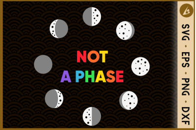 Not A Phase Moon Phases Pride LGBT