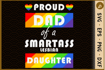 Proud Dad of A Smartass Daughter LGBT